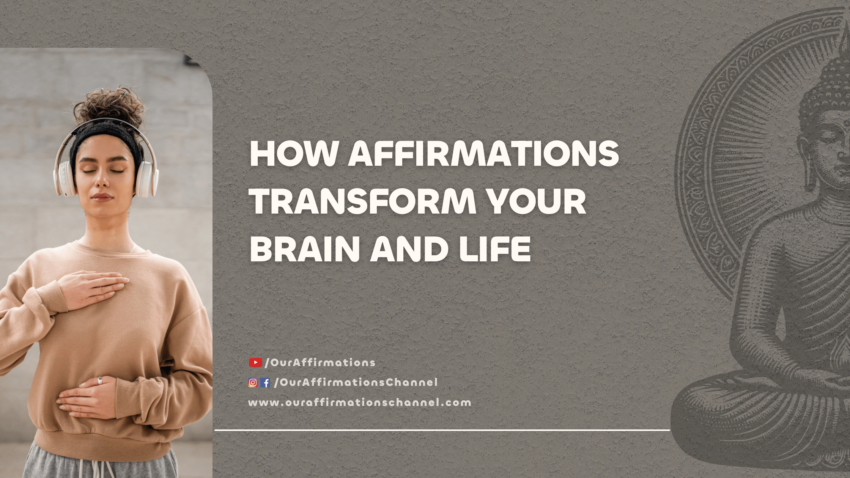 How Affirmations Transform Your Brain and Life